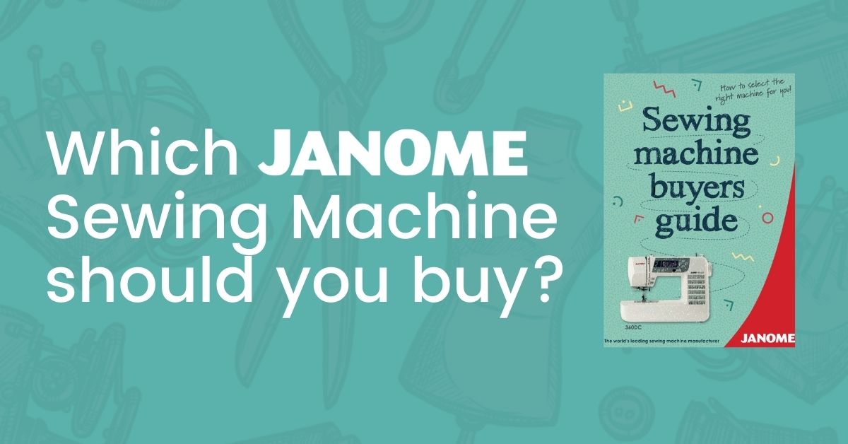Which Janome Sewing Machine should you buy?